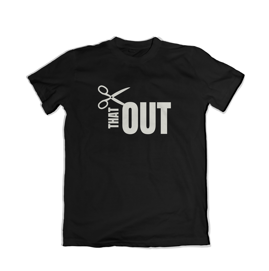 Cut That Out T-Shirt