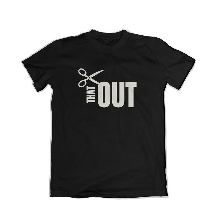 Cut That Out T-Shirt