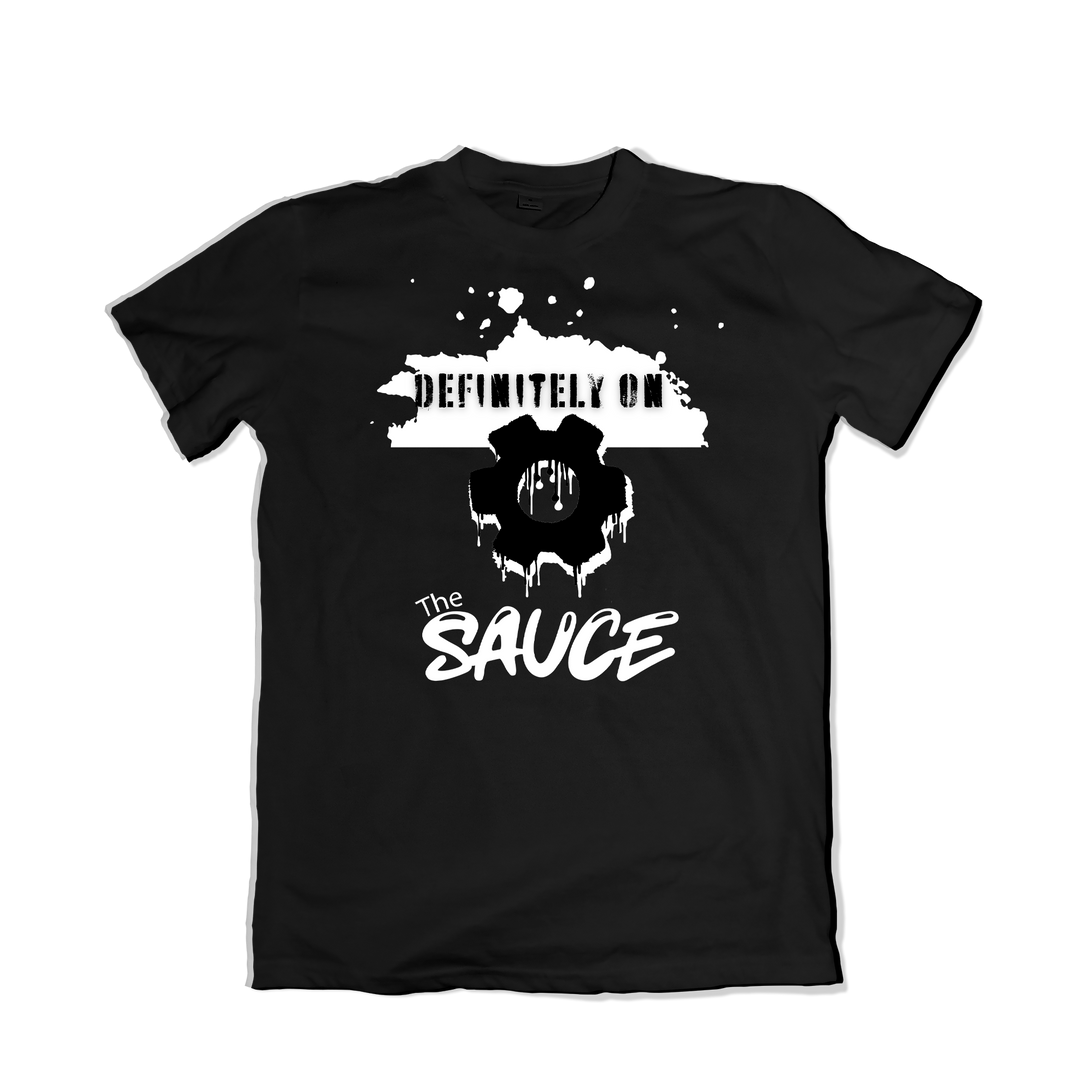 Definitely on The Sauce T-Shirt