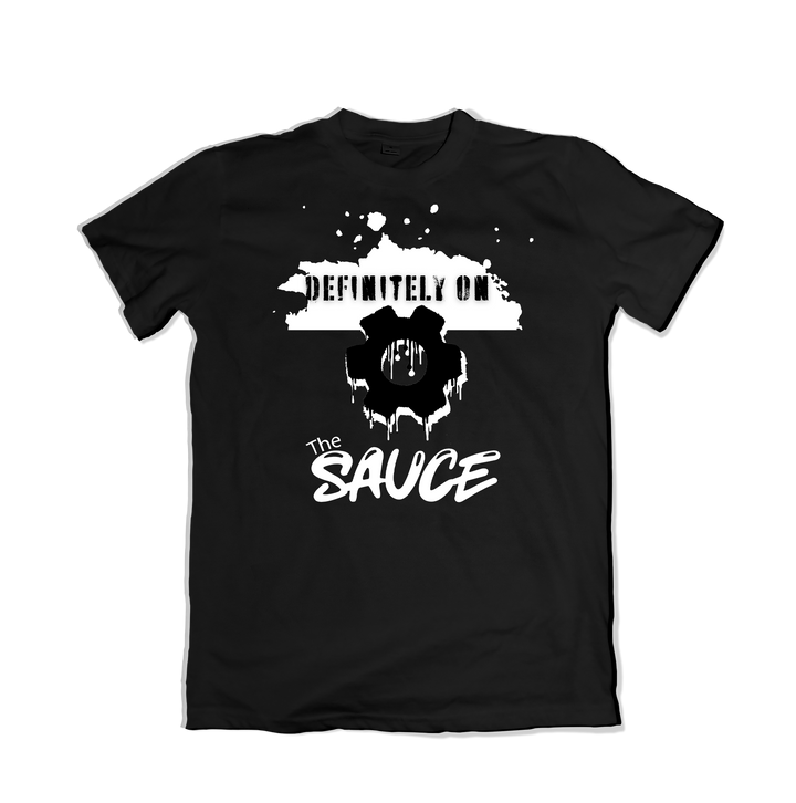 Definitely on The Sauce T-Shirt