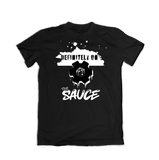 Definitely on The Sauce T-Shirt