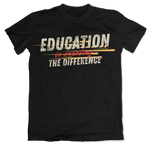 Education is Creating the Difference T-Shirt
