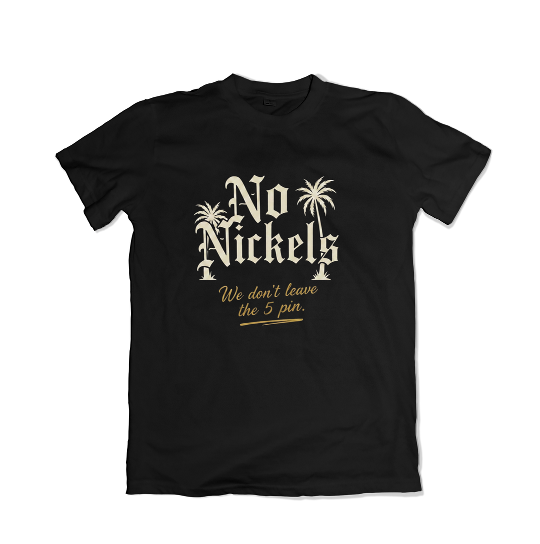 No Nickels T-Shirt