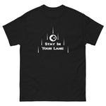 Stay in Your Lane T-Shirt